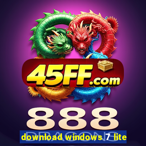 download windows 7 lite